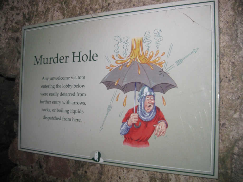 Don't forget to check out the murder hole on the way down!